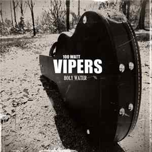 100 Watt Vipers - Holy Water EP Mp3