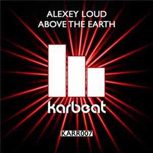 Alexey LouD - Above The Earth (Extended Mix) Mp3