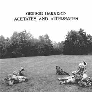 George Harrison - Acetates And Alternates Mp3