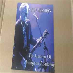 The Mission - The Garden Of Islington Academy Mp3