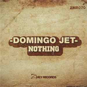 Domingo Jet - Nothing Mp3