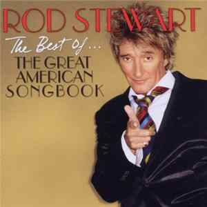 Rod Stewart - The Best Of... The Great American Songbook Mp3