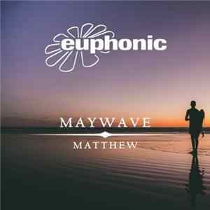 Maywave - Matthew Mp3