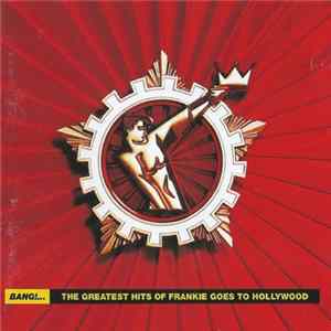Frankie Goes To Hollywood - Bang!... The Greatest Hits Of Frankie Goes To Hollywood Mp3