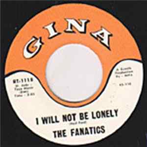 The Reasons Why / The Fanatics - Don't Be That Way / I Will Not Be Lonely Mp3