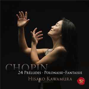 Chopin - Hisako Kawamura - 24 Préludes • Polonaise-Fantaisie Mp3