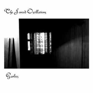 The Forced Oscillations - Garlics Mp3