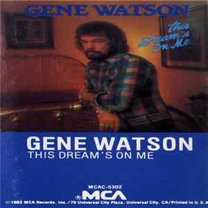 Gene Watson - This Dream's On Me Mp3