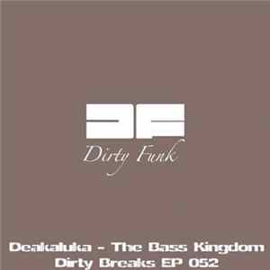 Deakaluka - The Bass Kingdom Mp3