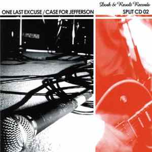 One Last Excuse / Case For Jefferson - Split CD Mp3