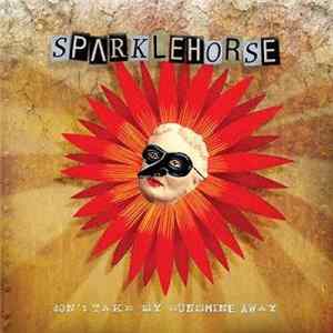 Sparklehorse - Don't Take My Sunshine Away / Galveston Mp3