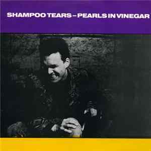 Shampoo Tears - Pearls In Vinegar Mp3