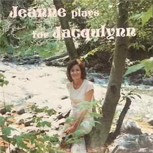 Jeanne Newhall - Jeanne Plays For Jacqulynn Mp3