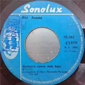 Alci Acosta - Guitarra Suena Mas Bajo / Calumnia Mp3