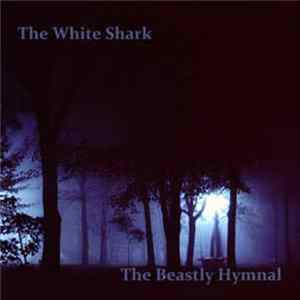 The White Shark - The Beastly Hymnal Mp3