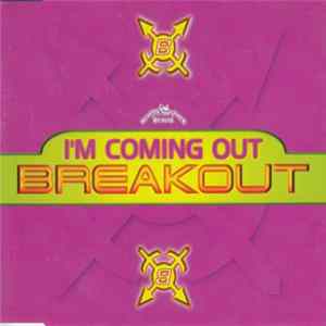 Breakout - I'm Coming Out Mp3
