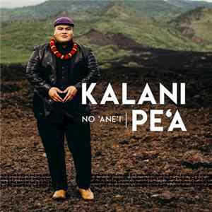 Kalani Pe‘a - No ʻAneʻi Mp3