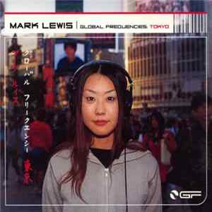 Mark Lewis - Global Frequencies: Tokyo Mp3