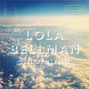 Lola Bellman - Wild / Blind Mp3