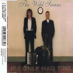 The Wild Swans - If I Only Had Time Mp3