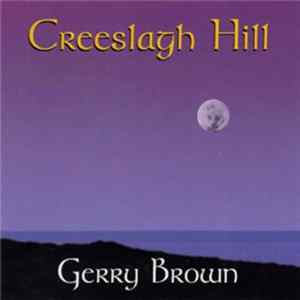 Gerry Brown - Creeslagh Hill Mp3