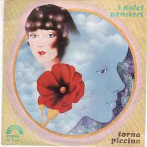 I Dolci Pensieri - Torna Piccina Mp3
