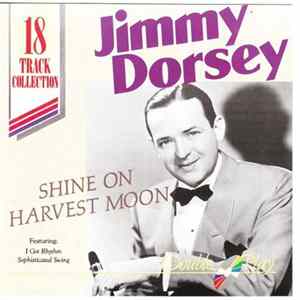 Jimmy Dorsey - Shine On Harvest Moon Mp3