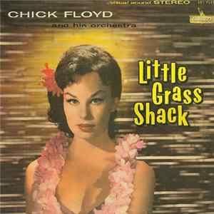 Chick Floyd And His Orchestra - Little Grass Shack Mp3