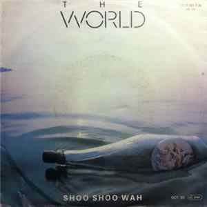 The World - Shoo Shoo Wah Mp3