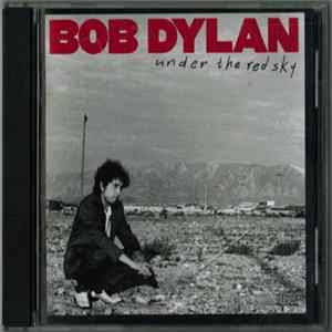 Bob Dylan - Under The Red Sky Mp3