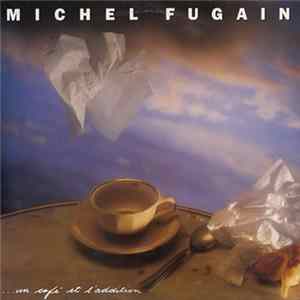 Michel Fugain - Un Café Et L'Addition Mp3