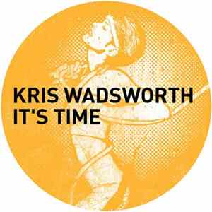 Kris Wadsworth - It's Time Mp3