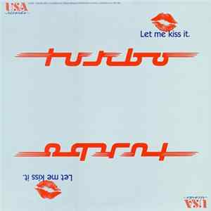 Turbo - Let Me Kiss It (And Make It Better) Mp3