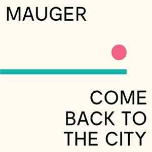 MAUGER - Come Back To The City Mp3