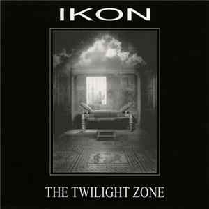 Ikon - The Twilight Zone Mp3