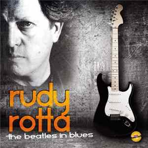Rudy Rotta Band - The Beatles In Blues Mp3