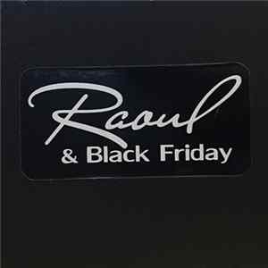 Raoul And Black Friday - Say It Ain't So Mp3