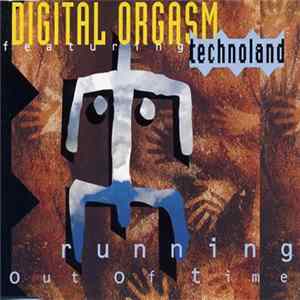 Digital Orgasm Featuring Technoland - Running Out Of Time Mp3