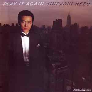 Jinpachi Nezu - Play It Again Mp3