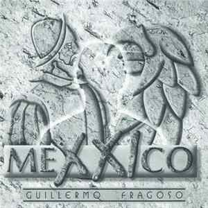 Guillermo Fragoso - MeXXico Mp3
