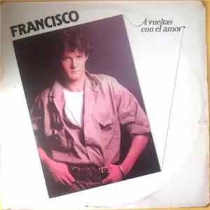 Francisco - A Vueltas Con El Amor Mp3