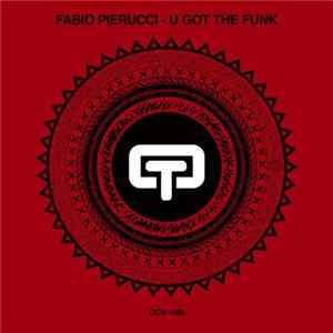 Fabio Pierucci - U Got The Funk Mp3