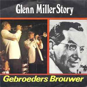 Gebroeders Brouwer - Glenn Miller Story Mp3