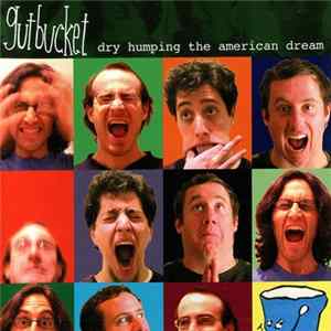 Gutbucket - Dry Humping The American Dream Mp3