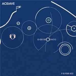 Acidave - F Is For 432 Mp3