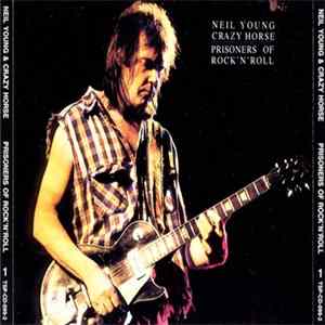 Neil Young & Crazy Horse - Prisoners Of Rock 'N' Roll Mp3