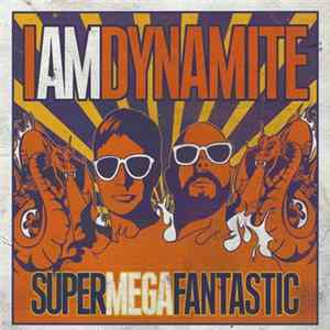 IAMDYNAMITE - SuperMegaFantastic Mp3