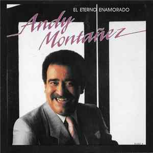 Andy Montañez - El Eterno Enamorado Mp3