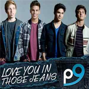 P9 - Love You in Those Jeans Mp3
