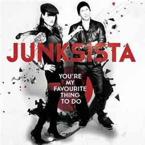 Junksista - You're My Favourite Thing To Do Mp3
